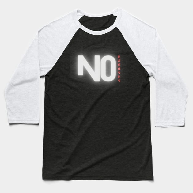 No Excuses Baseball T-Shirt by Castle Rock Shop